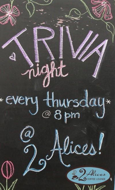 2 Alices Trivia Night every Thursday